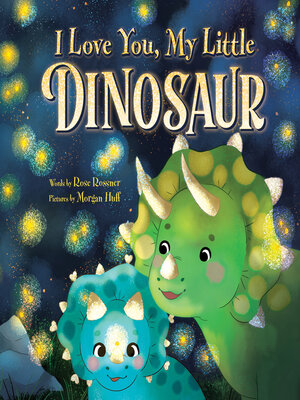 cover image of I Love You, My Little Dinosaur